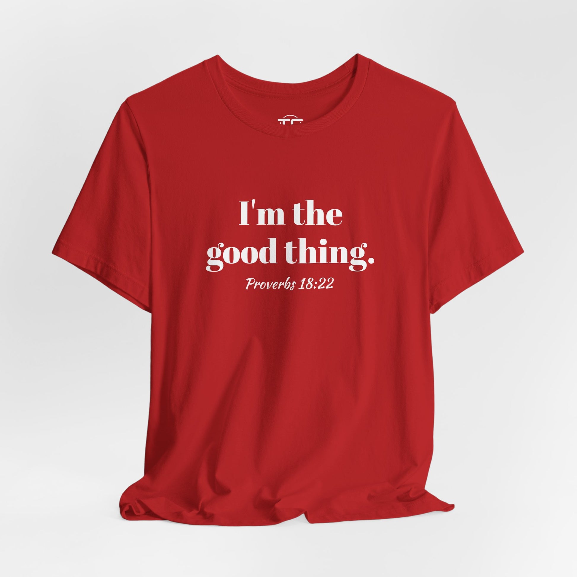 Red Christian themed t-shirt with white text reading 'I found a good thing. Proverbs 18:22,' a faith-inspired design celebrating biblical truth.