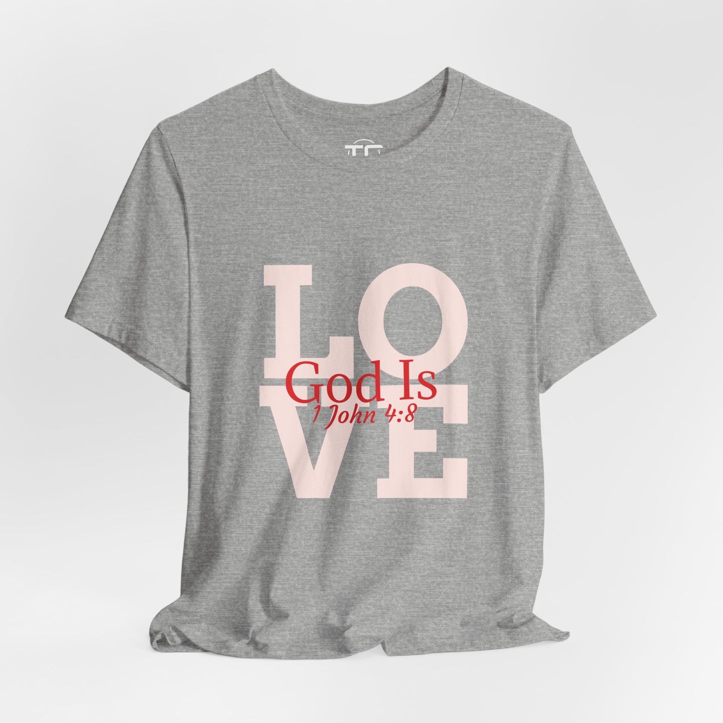 God Is Love Christian Tee